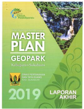 Master Plan Geopark Kabupaten Sukabumi – Laporan Akhir. Tahun 2019