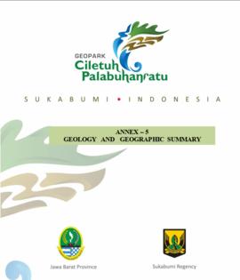 Annex 5 – Geology and Geographic Summary (Geopark Ciletuh Palabuhanratu, Sukabumi Indonesia)